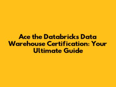 Ace the Databricks Data Warehouse Certification: Your Ultimate Guide