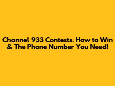 Channel 933 Contests: How to Win & The Phone Number You Need!