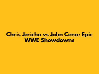 Chris Jericho vs John Cena: Epic WWE Showdowns