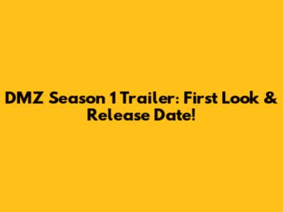 DMZ Season 1 Trailer: First Look & Release Date!