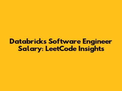 Databricks Software Engineer Salary: LeetCode Insights