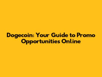 Dogecoin: Your Guide to Promo Opportunities Online