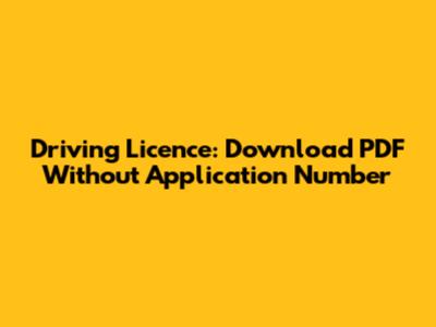 Driving Licence: Download PDF Without Application Number