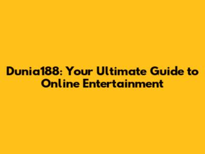 Dunia188: Your Ultimate Guide to Online Entertainment
