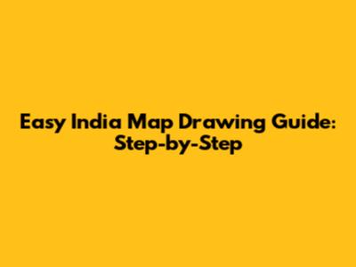 Easy India Map Drawing Guide: Step-by-Step