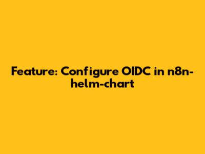 Feature: Configure OIDC in n8n-helm-chart