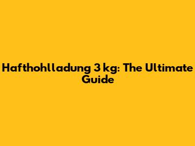 Hafthohlladung 3 kg: The Ultimate Guide