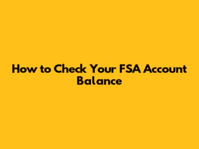How to Check Your FSA Account Balance