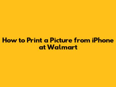 How to Print a Picture from iPhone at Walmart