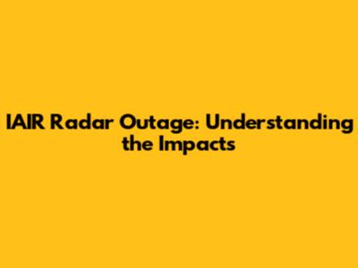 IAIR Radar Outage: Understanding the Impacts