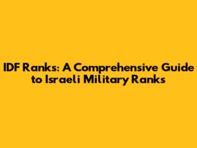 IDF Ranks: A Comprehensive Guide to Israeli Military Ranks