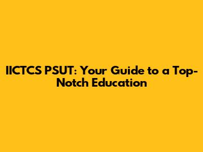 IICTCS PSUT: Your Guide to a Top-Notch Education