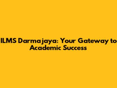 ILMS Darmajaya: Your Gateway to Academic Success