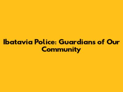 Ibatavia Police: Guardians of Our Community