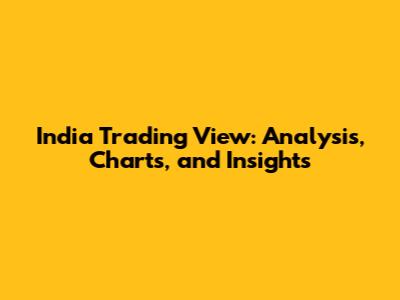India Trading View: Analysis, Charts, and Insights