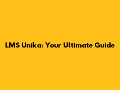 LMS Unika: Your Ultimate Guide