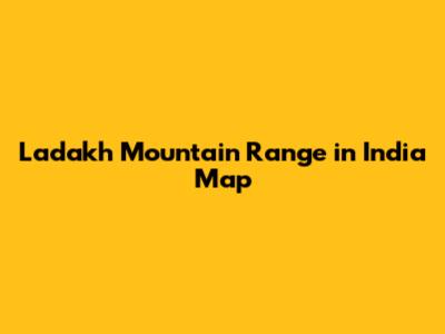 Ladakh Mountain Range in India Map