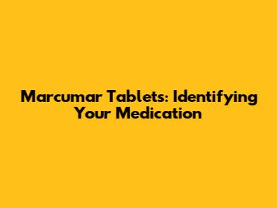 Marcumar Tablets: Identifying Your Medication