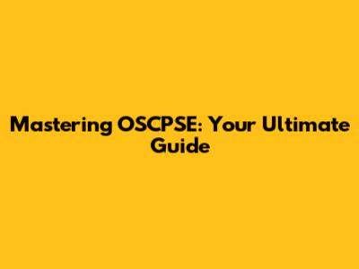 Mastering OSCPSE: Your Ultimate Guide