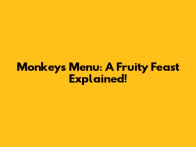 Monkey's Menu: A Fruity Feast Explained!