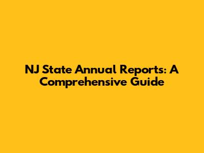 NJ State Annual Reports: A Comprehensive Guide