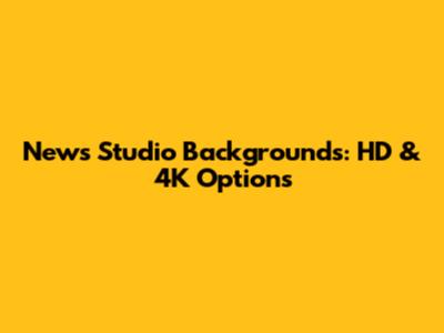 News Studio Backgrounds: HD & 4K Options