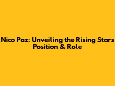 Nico Paz: Unveiling the Rising Star's Position & Role