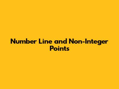 Number Line and Non-Integer Points