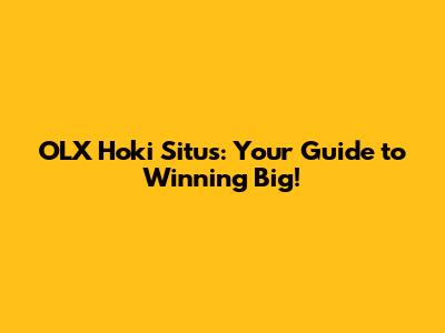 OLX Hoki Situs: Your Guide to Winning Big!
