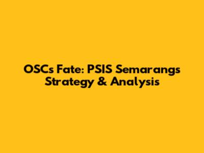 OSC's Fate: PSIS Semarang's Strategy & Analysis
