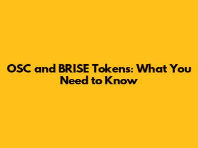 OSC and BRISE Tokens: What You Need to Know