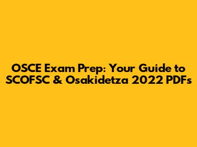 OSCE Exam Prep: Your Guide to SCOFSC & Osakidetza 2022 PDFs