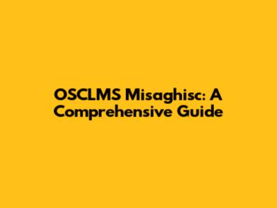 OSCLMS Misaghisc: A Comprehensive Guide