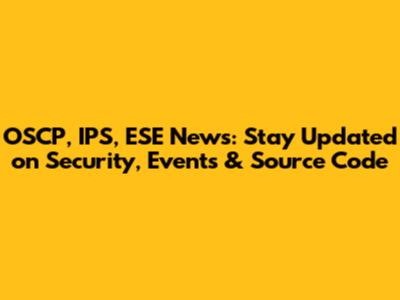 OSCP, IPS, ESE News: Stay Updated on Security, Events & Source Code