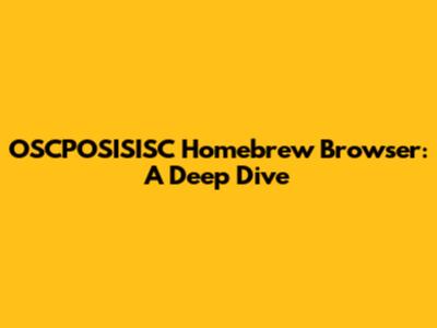 OSCPOSISISC Homebrew Browser: A Deep Dive
