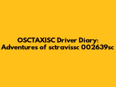OSCTAXISC Driver Diary: Adventures of sctravissc 002639sc