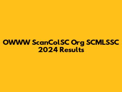 OWWW ScanColSC Org SCMLSSC 2024 Results