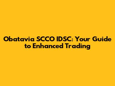 Obatavia SCCO IDSC: Your Guide to Enhanced Trading