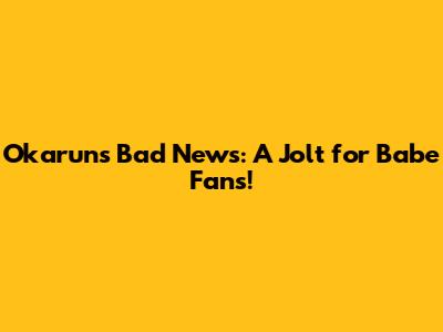 Okarun's Bad News: A Jolt for Babe Fans!
