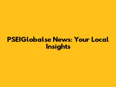 PSEIGlobalse News: Your Local Insights