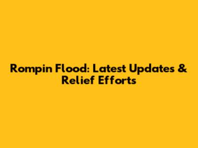 Rompin Flood: Latest Updates & Relief Efforts