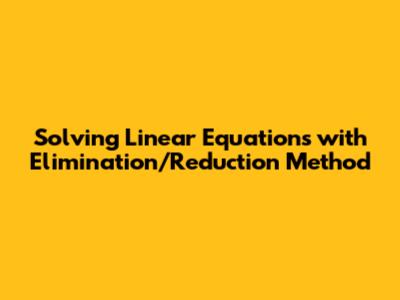 Solving Linear Equations with Elimination/Reduction Method