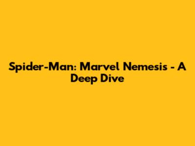 Spider-Man: Marvel Nemesis - A Deep Dive