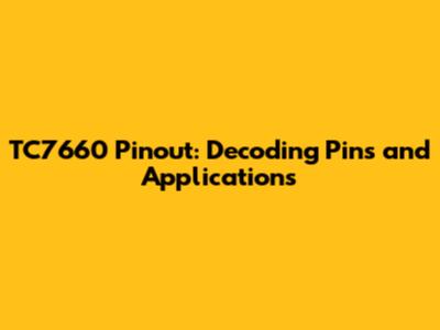 TC7660 Pinout: Decoding Pins and Applications