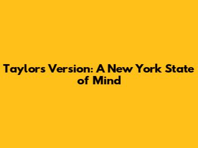 Taylor's Version: A New York State of Mind