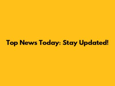Top News Today: Stay Updated!