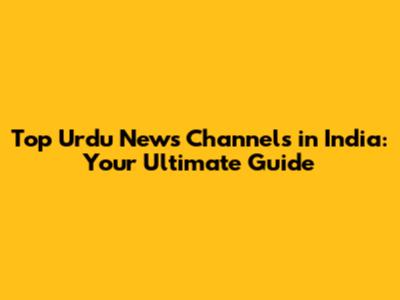 Top Urdu News Channels in India: Your Ultimate Guide