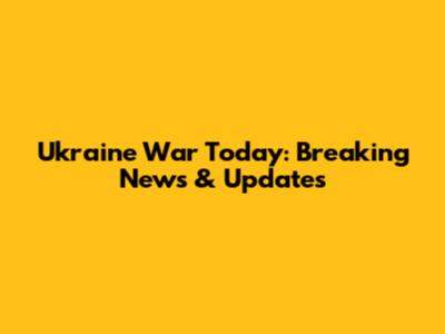 Ukraine War Today: Breaking News & Updates