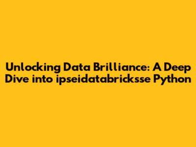 Unlocking Data Brilliance: A Deep Dive into ipseidatabricksse Python