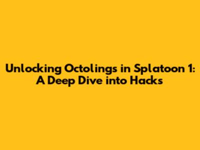 Unlocking Octolings in Splatoon 1: A Deep Dive into Hacks